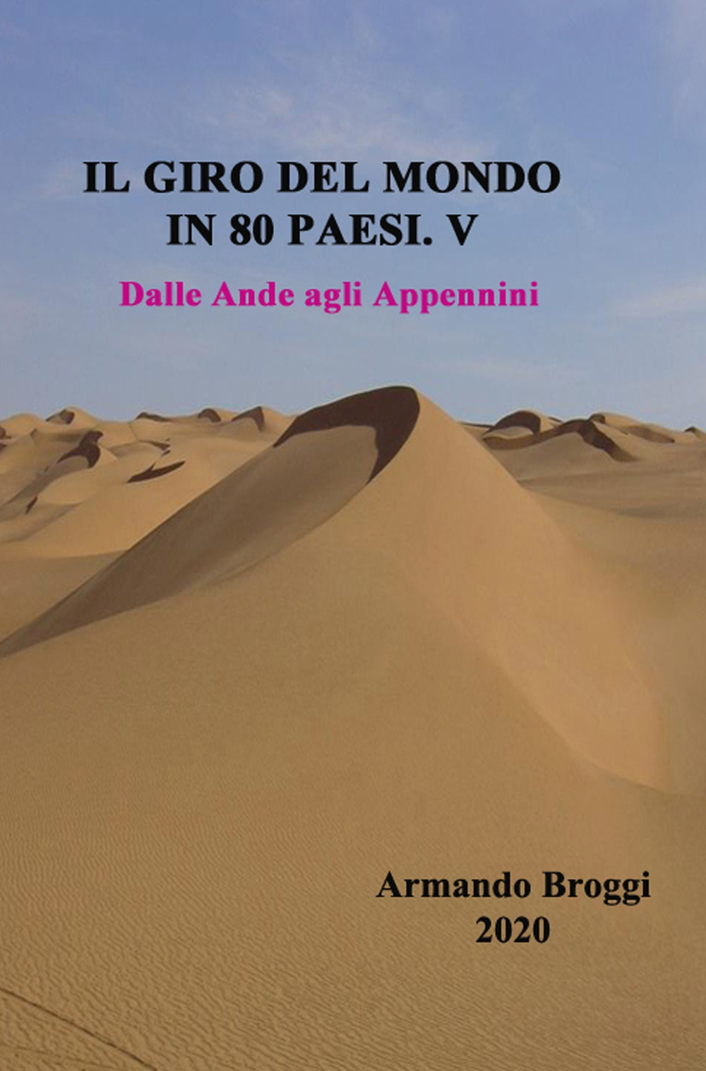 Il giro del mondo in 80 Paesi. Vol. 5: Dalle Ande agli Appennini