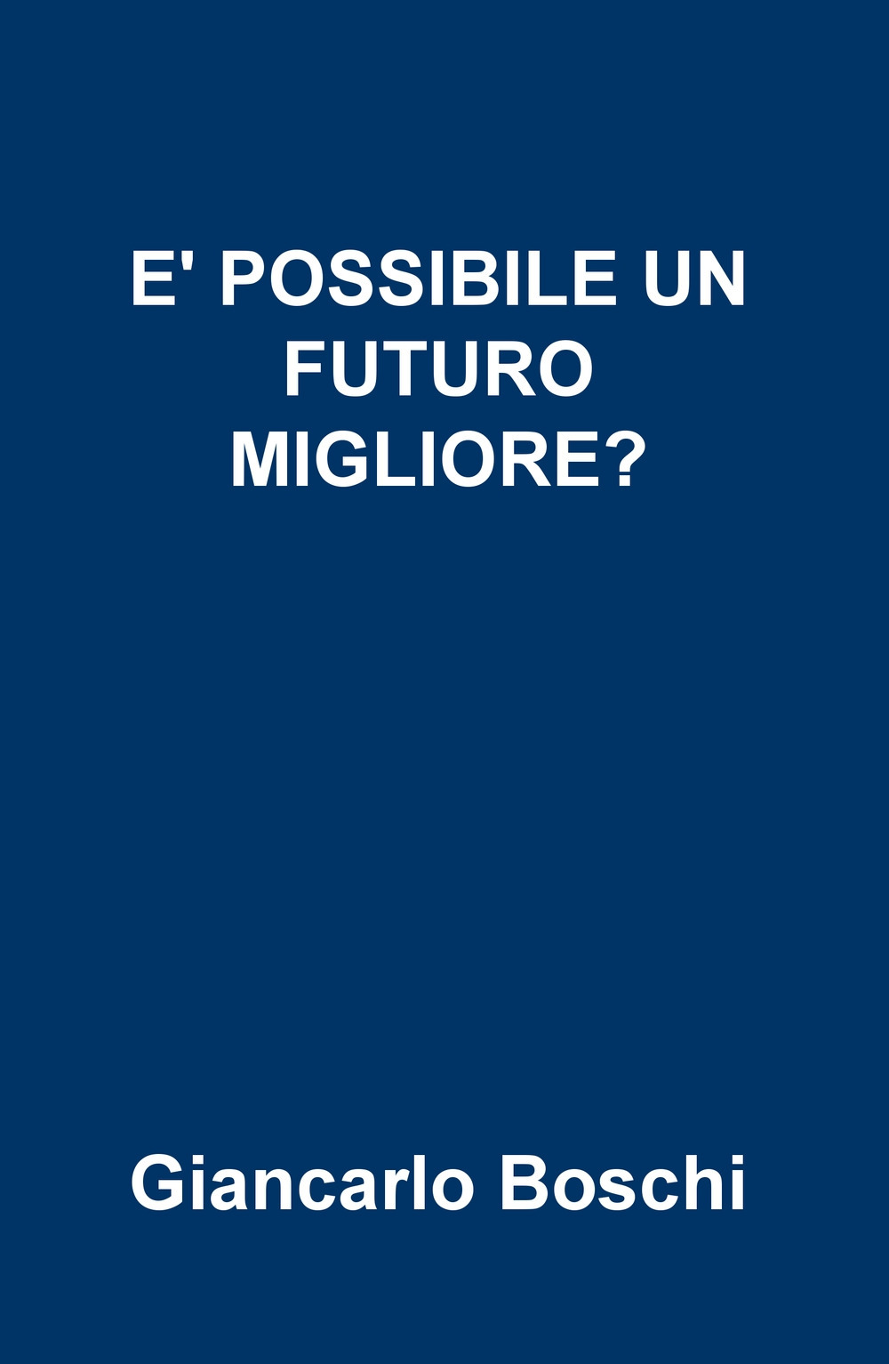 È possibile un futuro migliore?