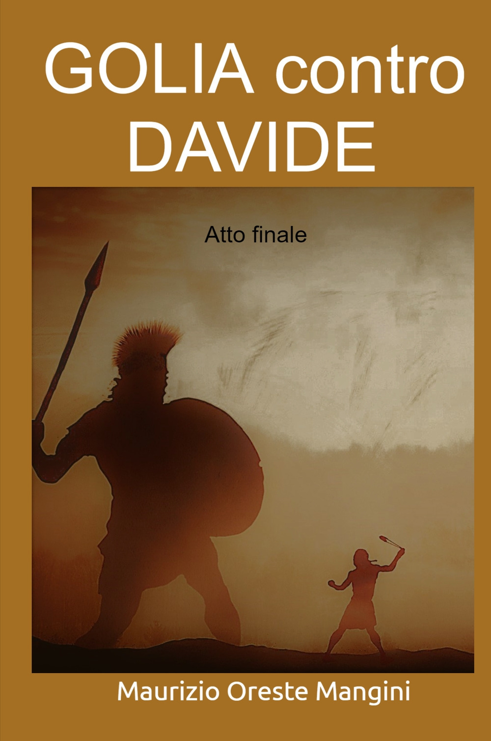 Golia contro Davide. Atto finale