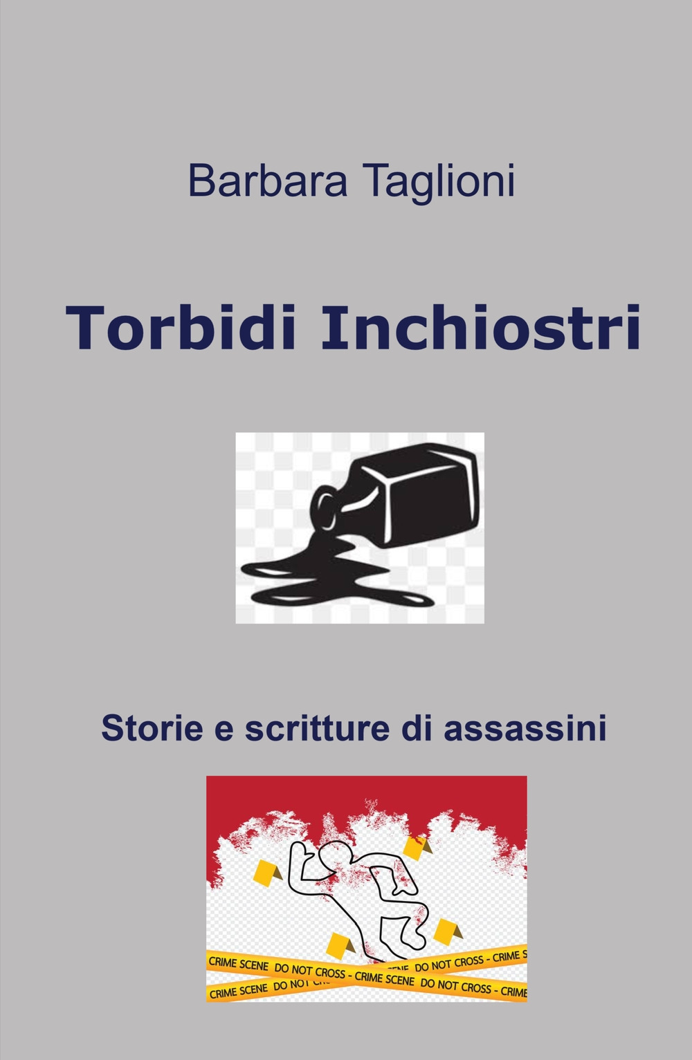 Torbidi inchiostri. Storie e scritture di assassini