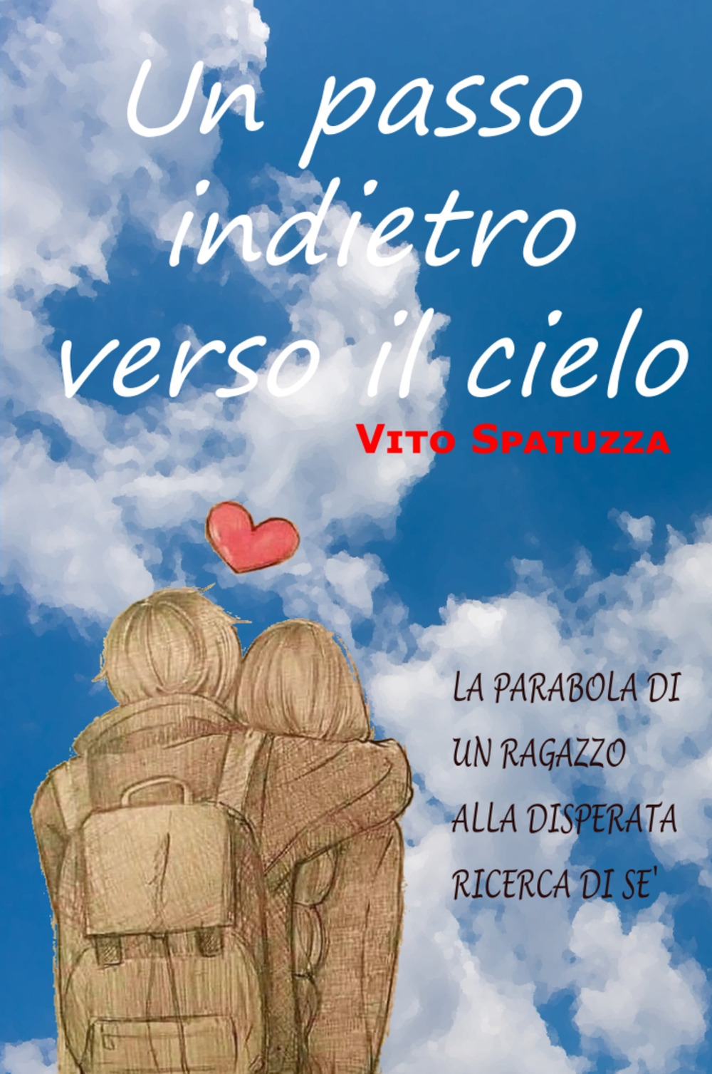 Un passo indietro verso il cielo. La parabola di un ragazzo alla disperata ricerca di sé