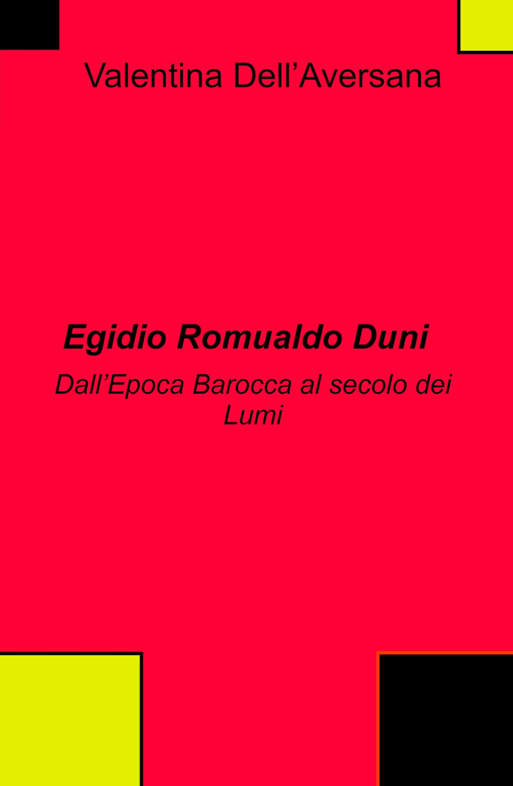 Egidio Romualdo Duni. Dall'epoca Barocca al secolo dei Lumi