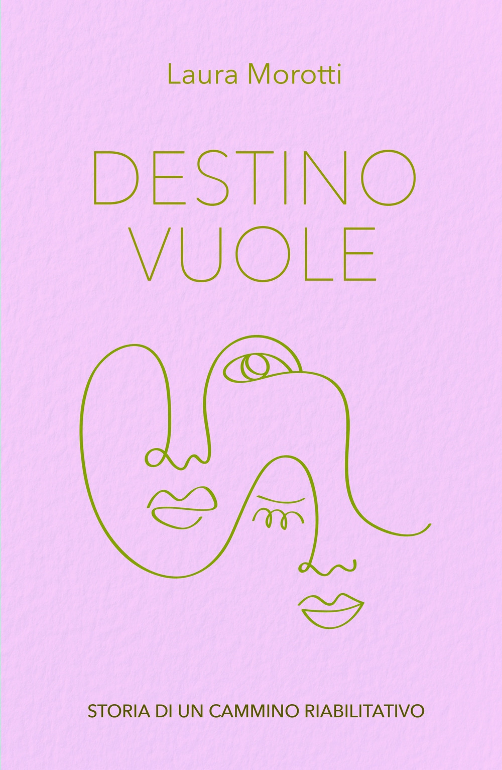 Destino vuole. Storia di un cammino riabilitativo