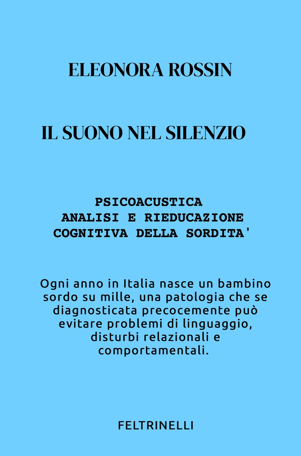 Il suono nel silenzio. Psicoacustica e rieducazione cognitiva della sordità