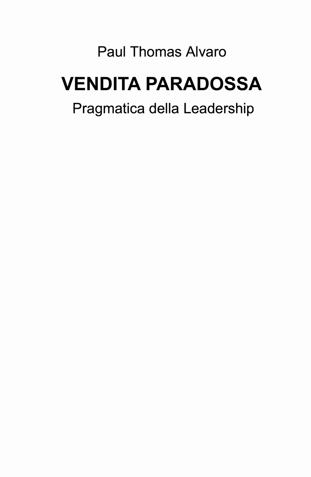 Vendita paradossa. Pragmatica della leadership