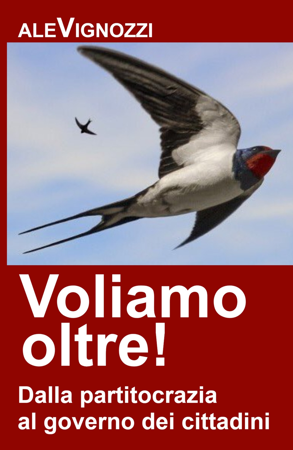 Voliamo oltre! Dalla partitocrazia al governo dei cittadini