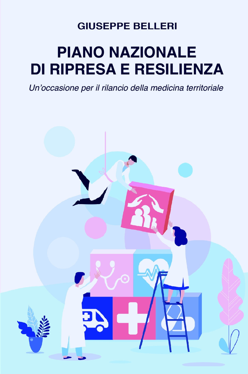 Piano nazionale di ripresa e resilienza. Un'occasione per il rilancio della medicina territoriale