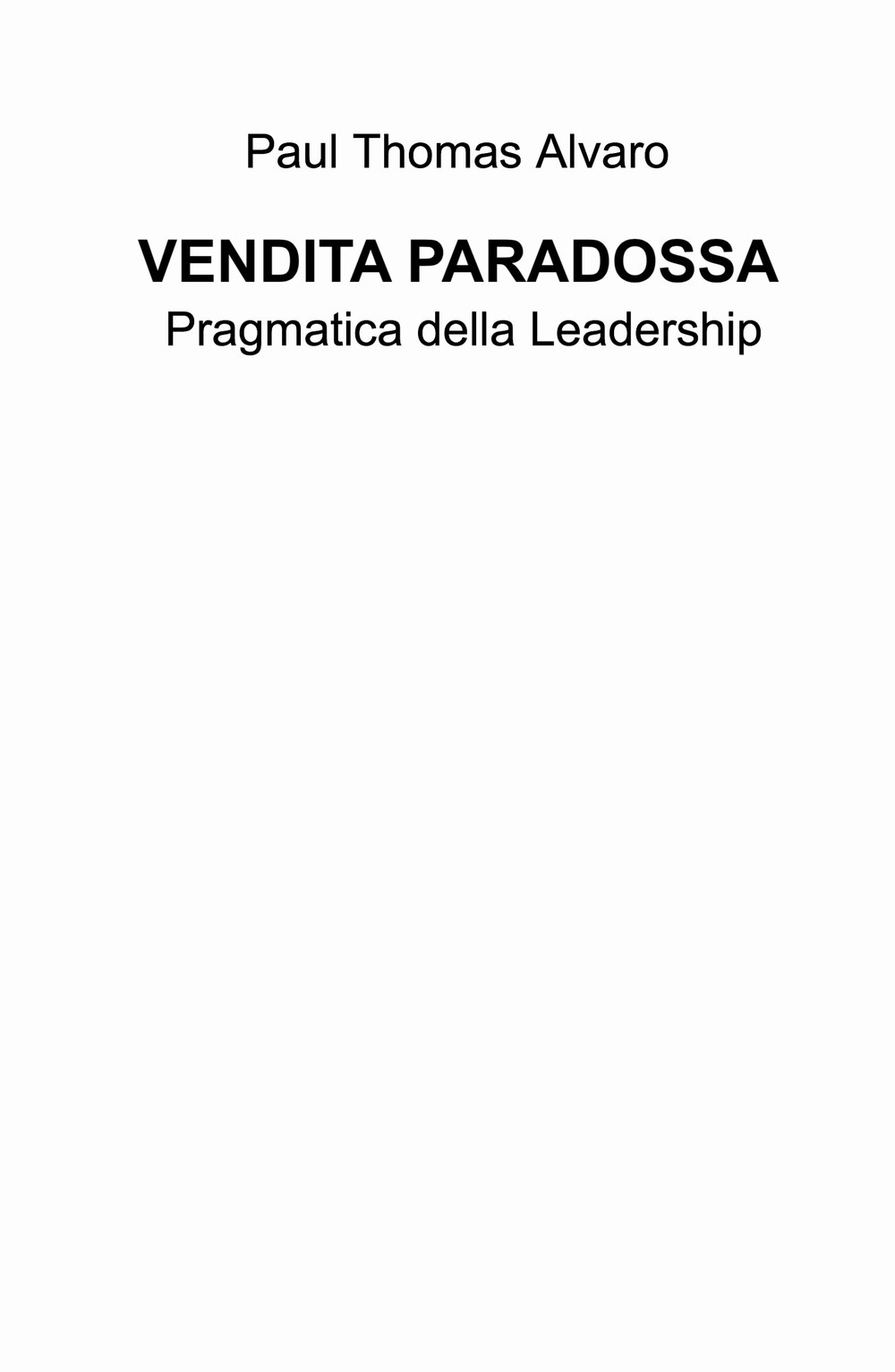 Vendita paradossa. Pragmatica della leadership