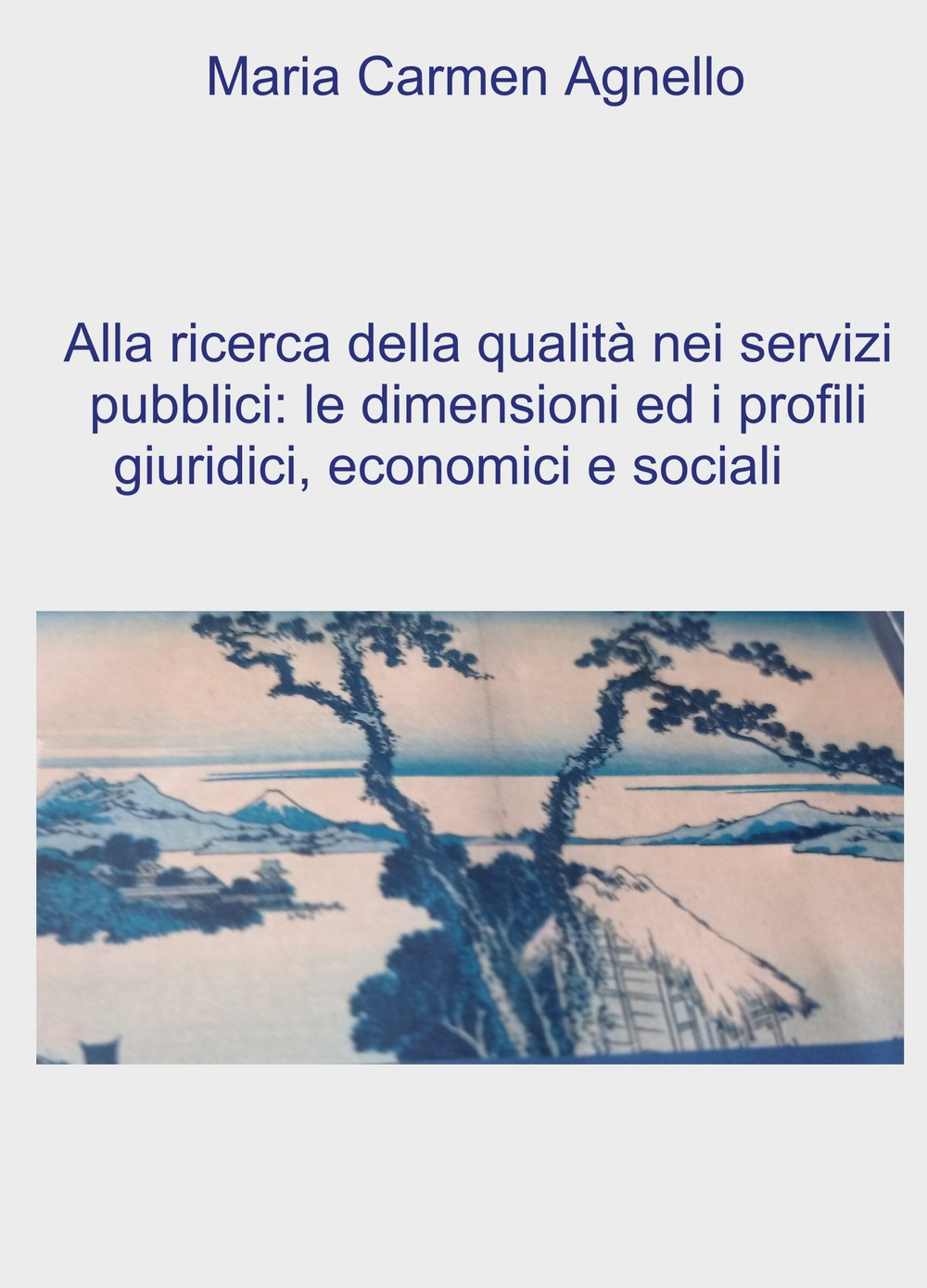 Alla ricerca della qualità dei servizi pubblici: le dimensioni e i profili giuridici, economici e sociali