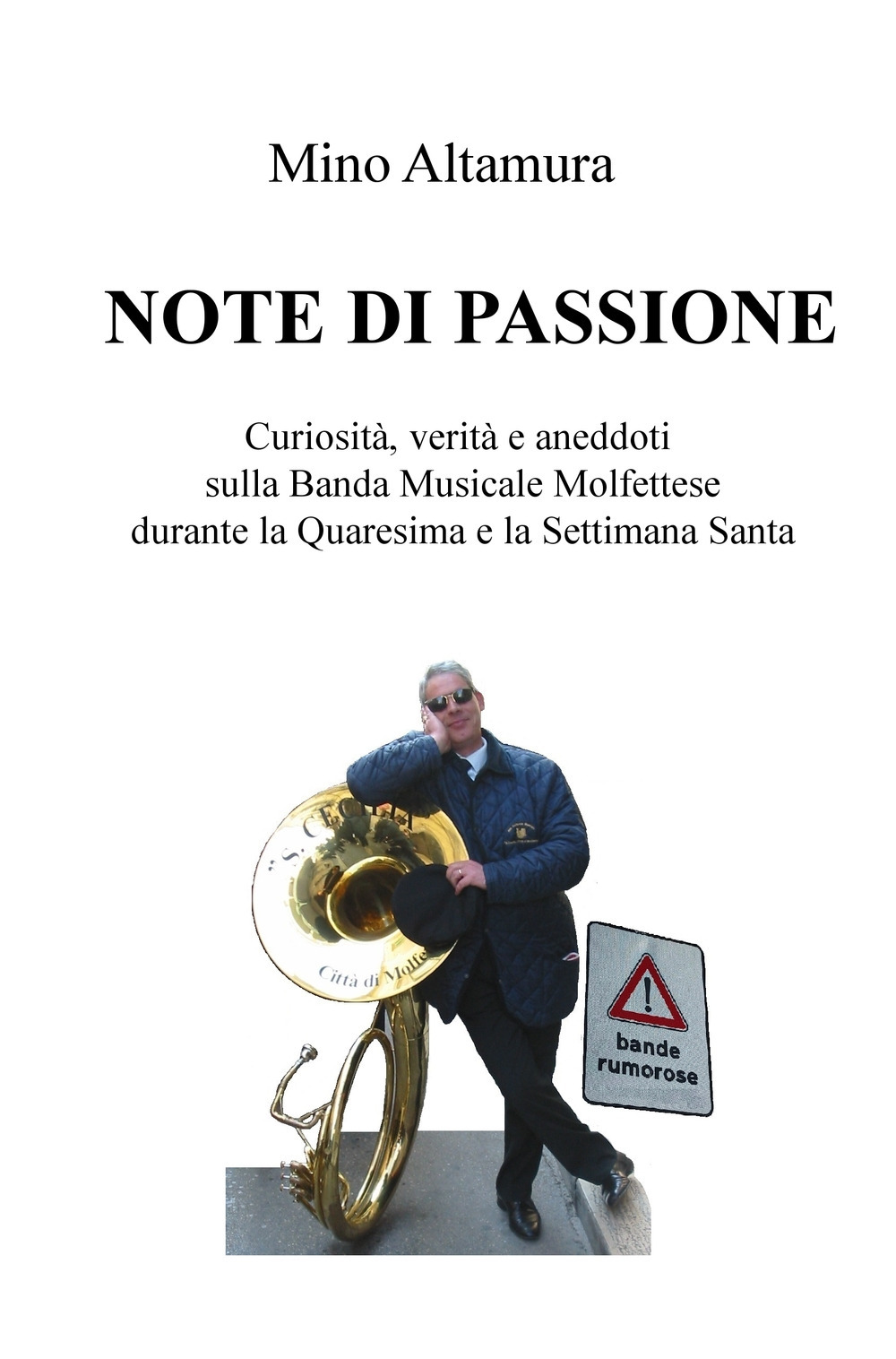 Note di passione. Curiosità, verità e aneddoti sulla Banda Musicale Molfettese durante la Quaresima e la Settimana Santa