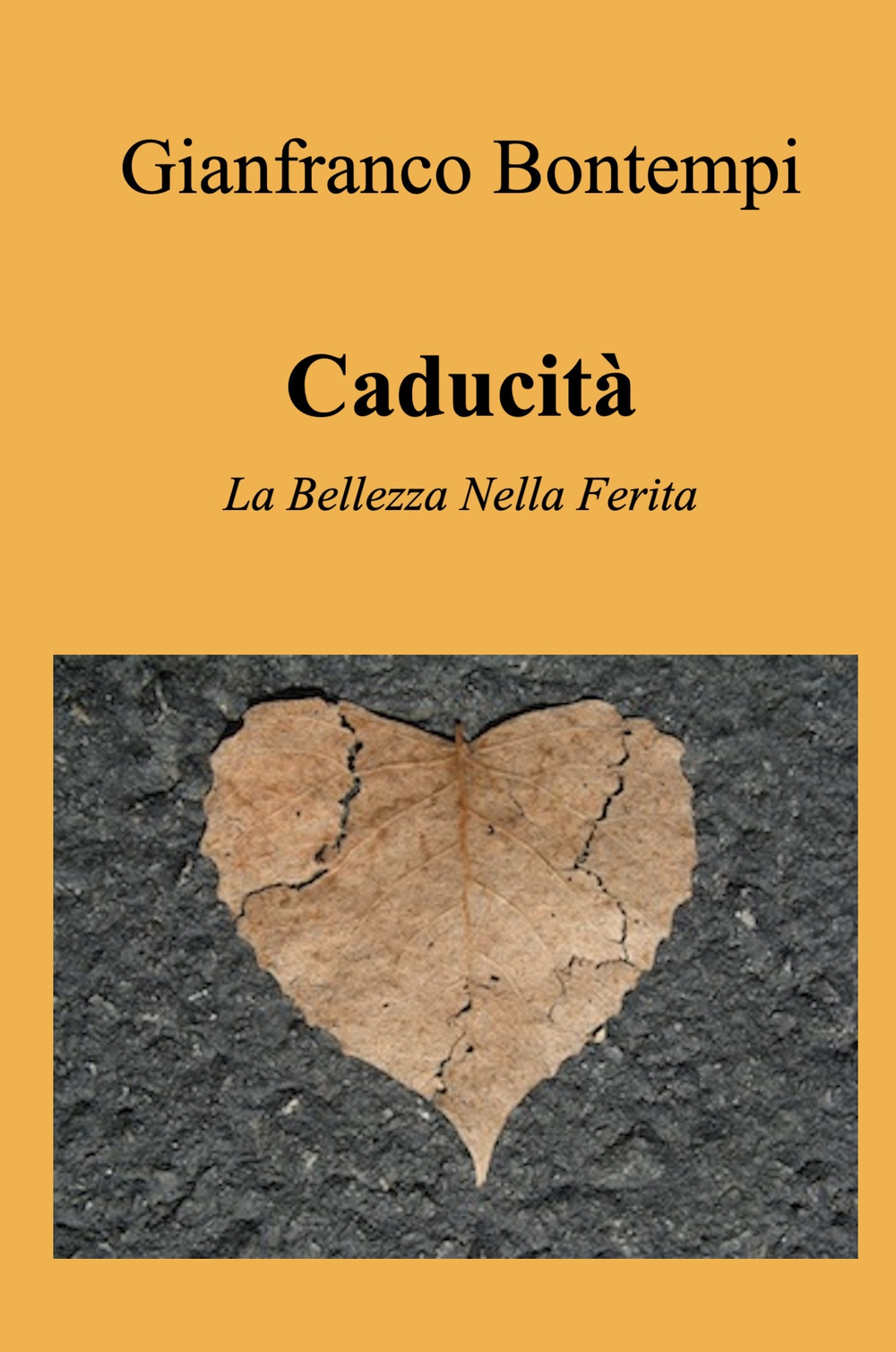 Caducita. La bellezza nella ferita