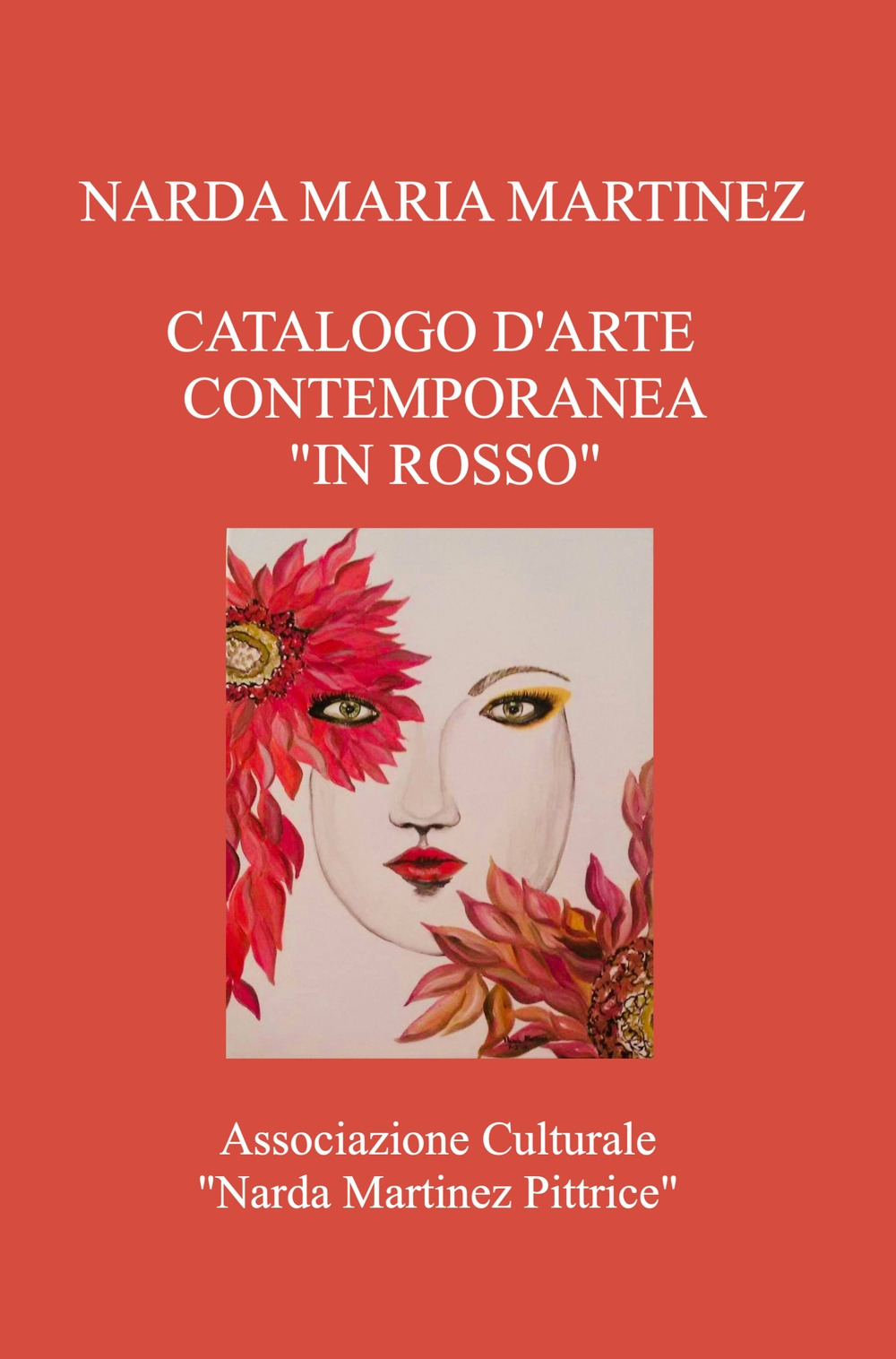 Catalogo d'arte contemporanea «In rosso». Associazione Culturale «Narda Martinez Pittrice»