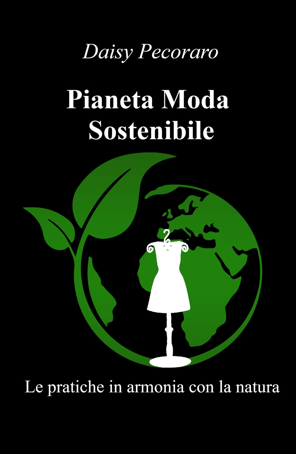 Pianeta Moda Sostenibile. Le pratiche in armonia con la natura