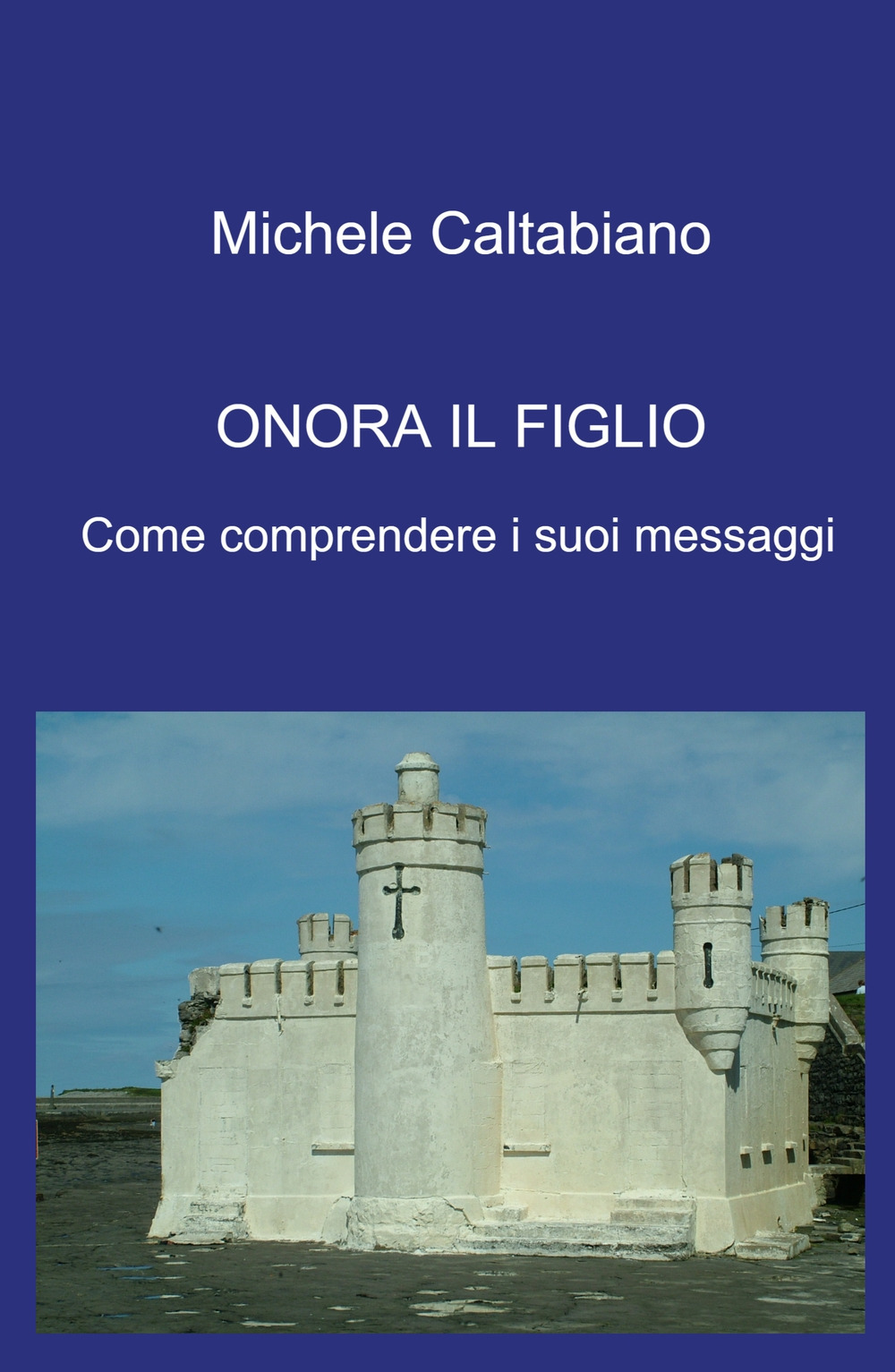 Onora il figlio. Come comprendere i suoi messaggi