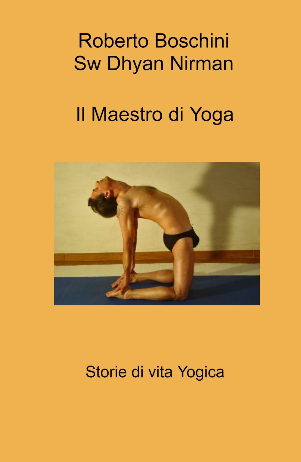 Il maestro di yoga. Storie di vita yogica