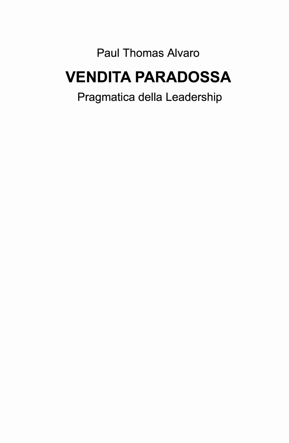 Vendita paradossa. Pragmatica della leadership