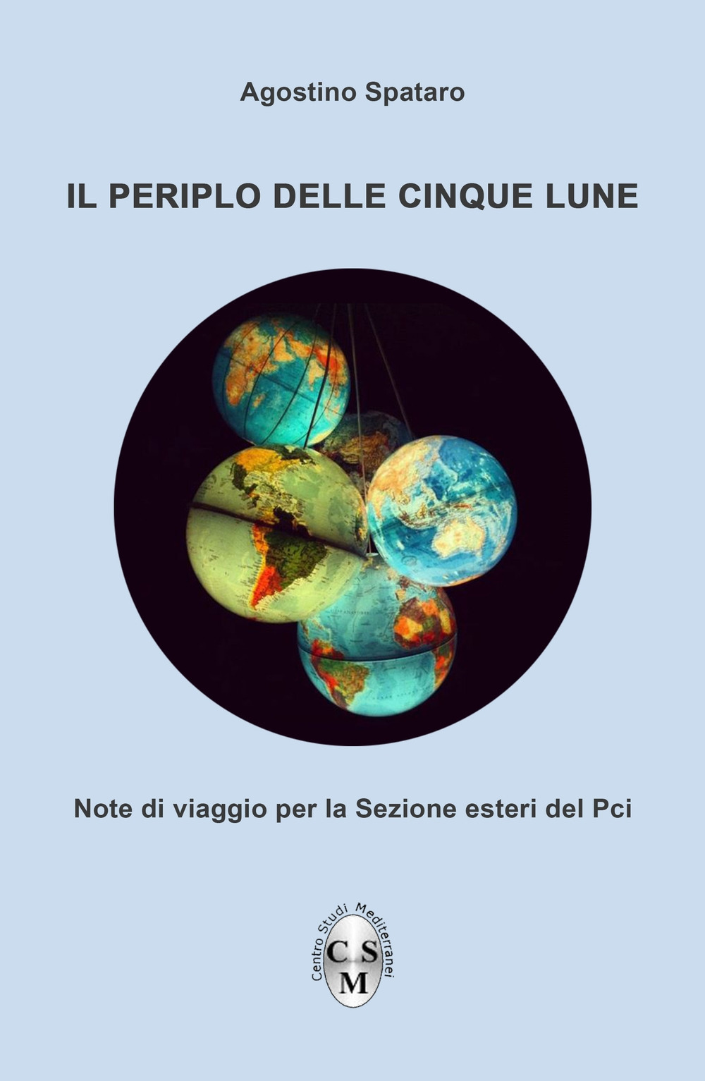 Il periplo delle cinque lune. Note di viaggio per la Sezione esteri del Pci