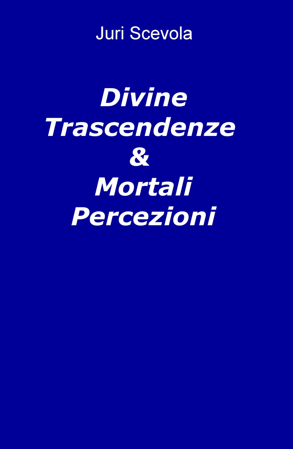 Divine trascendenze & mortali percezioni