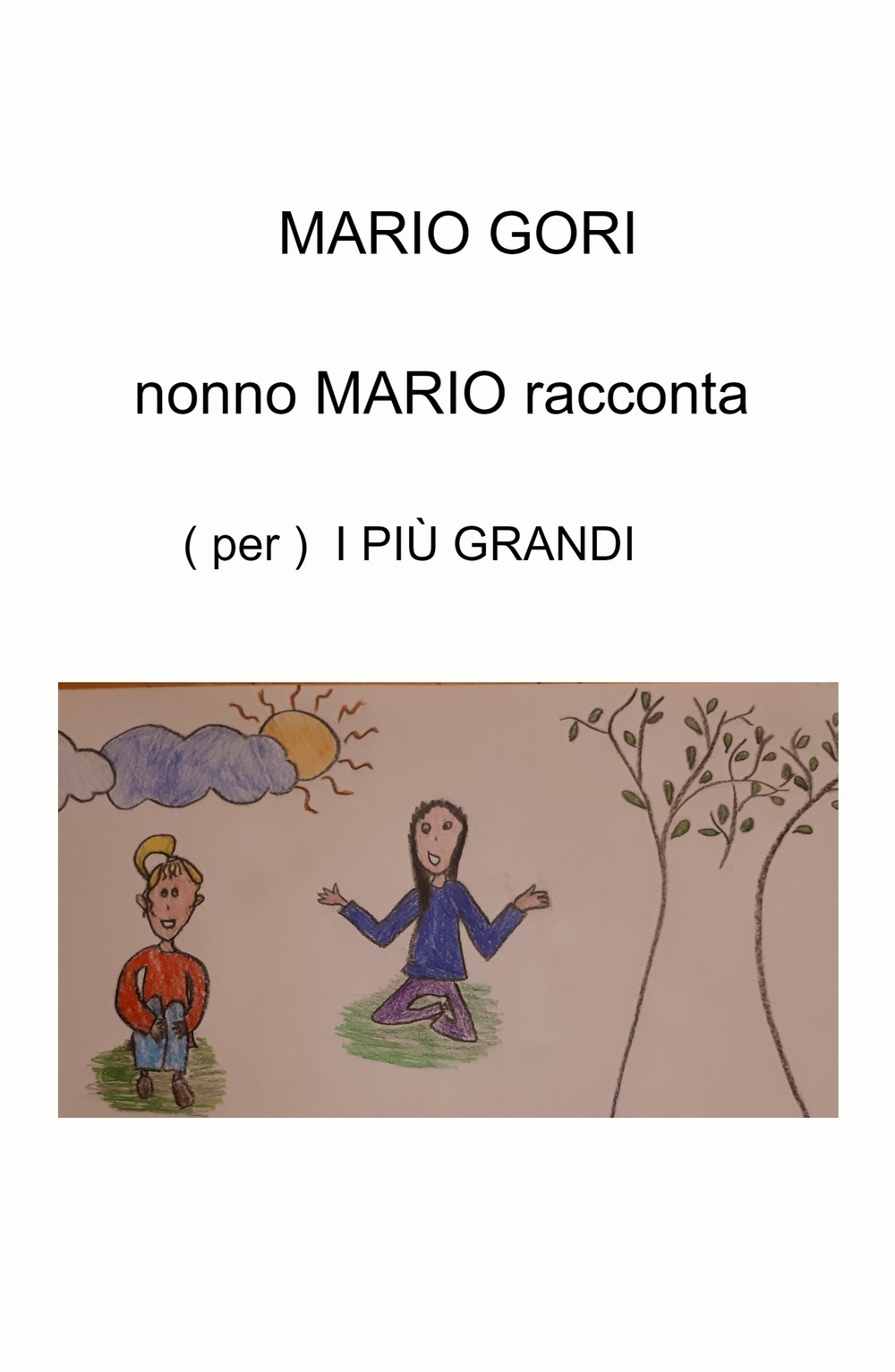 Nonno Mario racconta. (Per) i più grandi