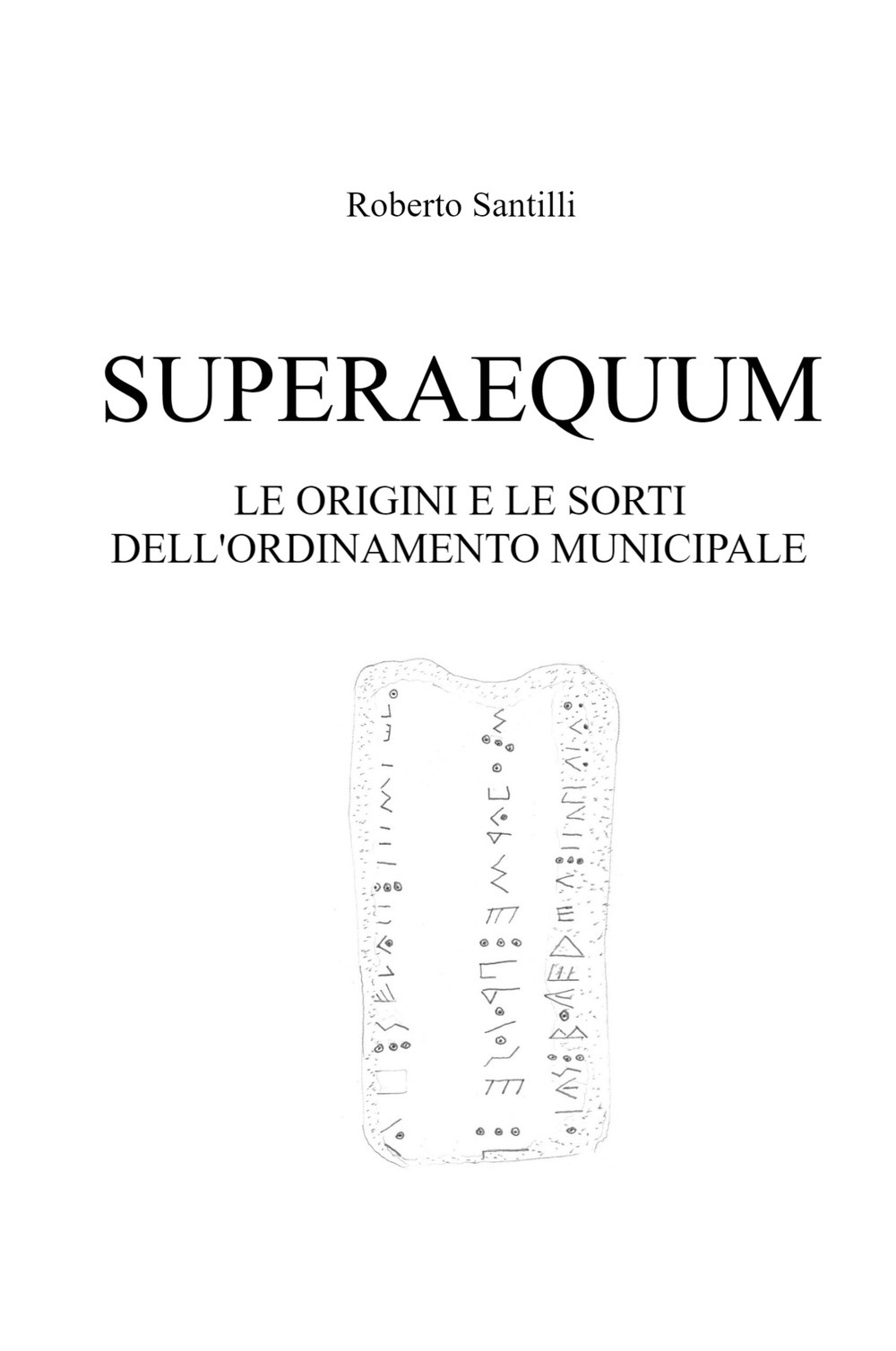 Superaequum. Le origini e le sorti dell'ordinamento municipale