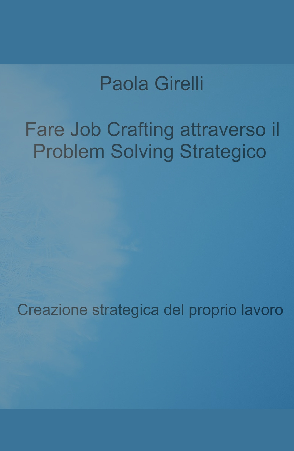 Fare Job Crafting attraverso il Problem Solving Strategico. Creazione strategica del proprio lavoro