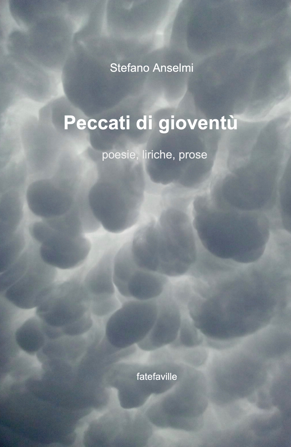 Peccati di gioventù. Poesie, liriche, prose