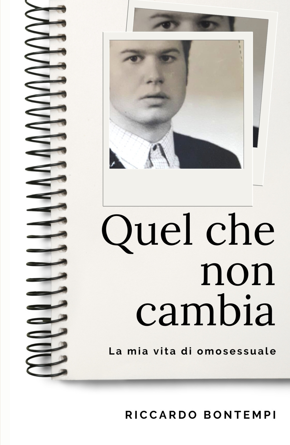 Quel che non cambia. La mia vita di omosessaule