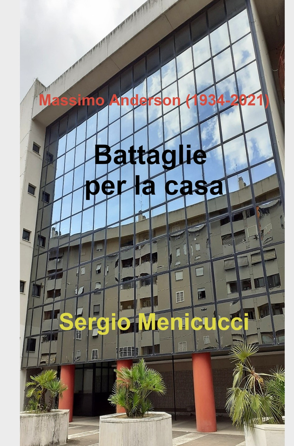 Battaglie per la casa. Massimo Anderson (1934-2021)