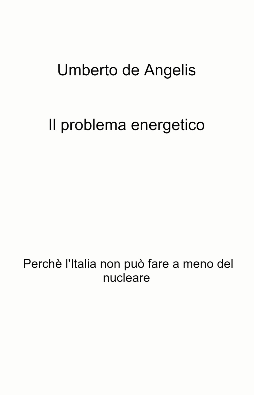 Il problema energetico. Perché l'Italia non può fare a meno del nucleare