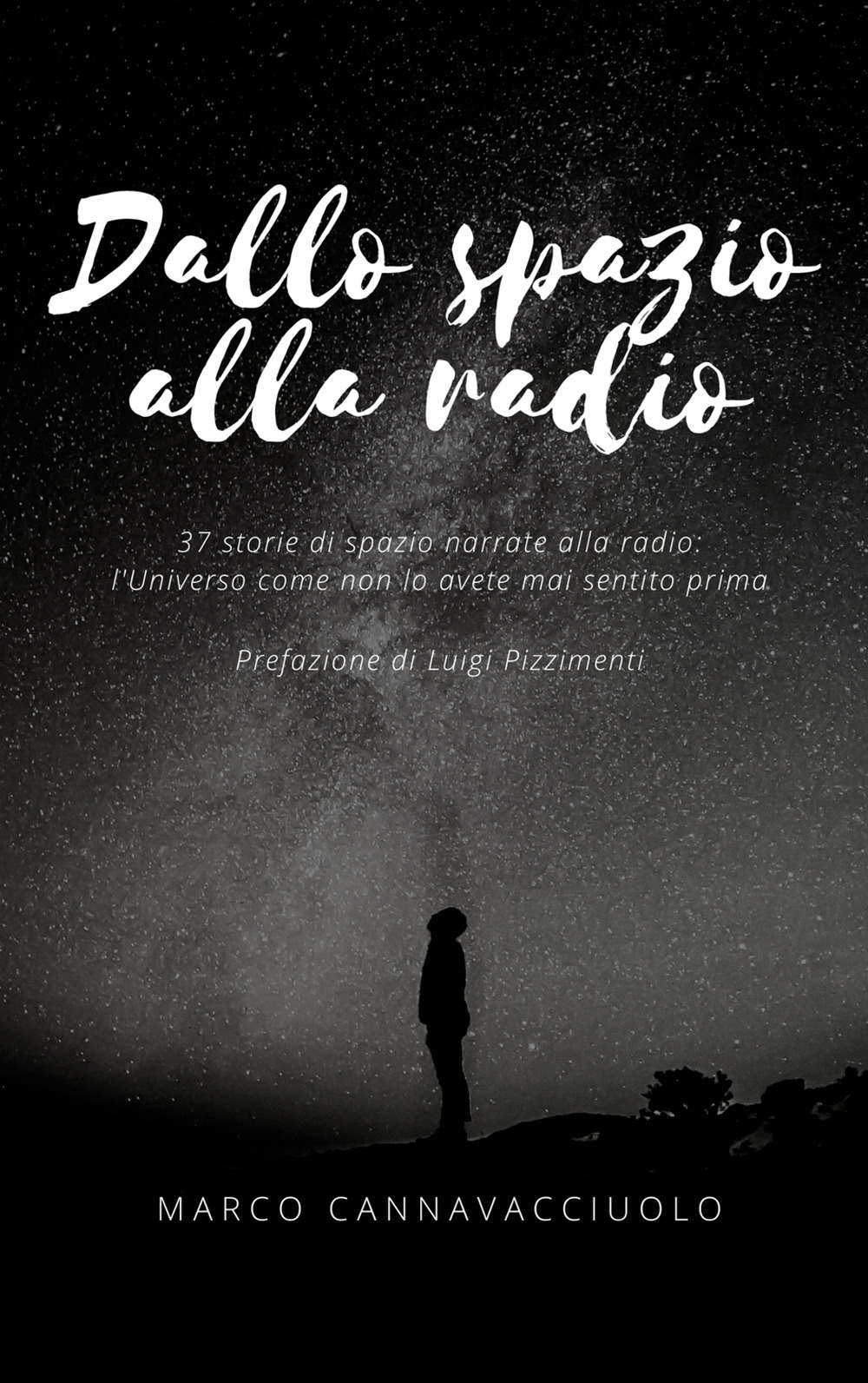 Dallo spazio alla radio. 37 storie di spazio narrate alla radio: l'universo come non lo avete mai sentito prima