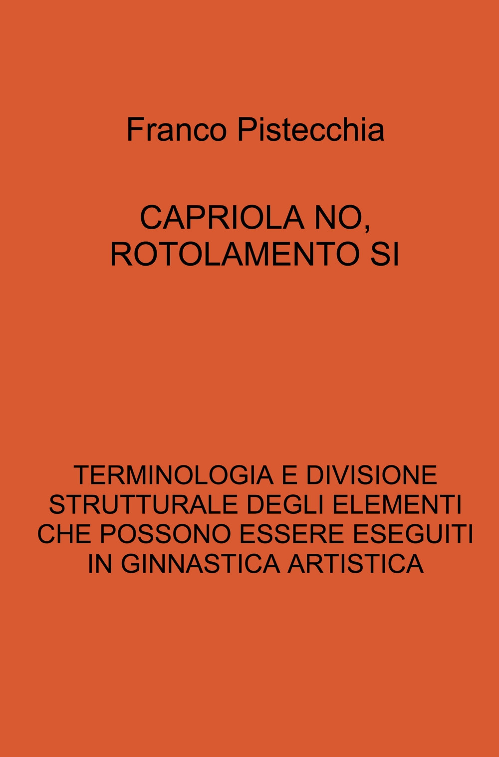 Capriola no, rotolamento si. Terminologia e divisione strutturale degli elementi che possono essere eseguiti in ginnastica artistica