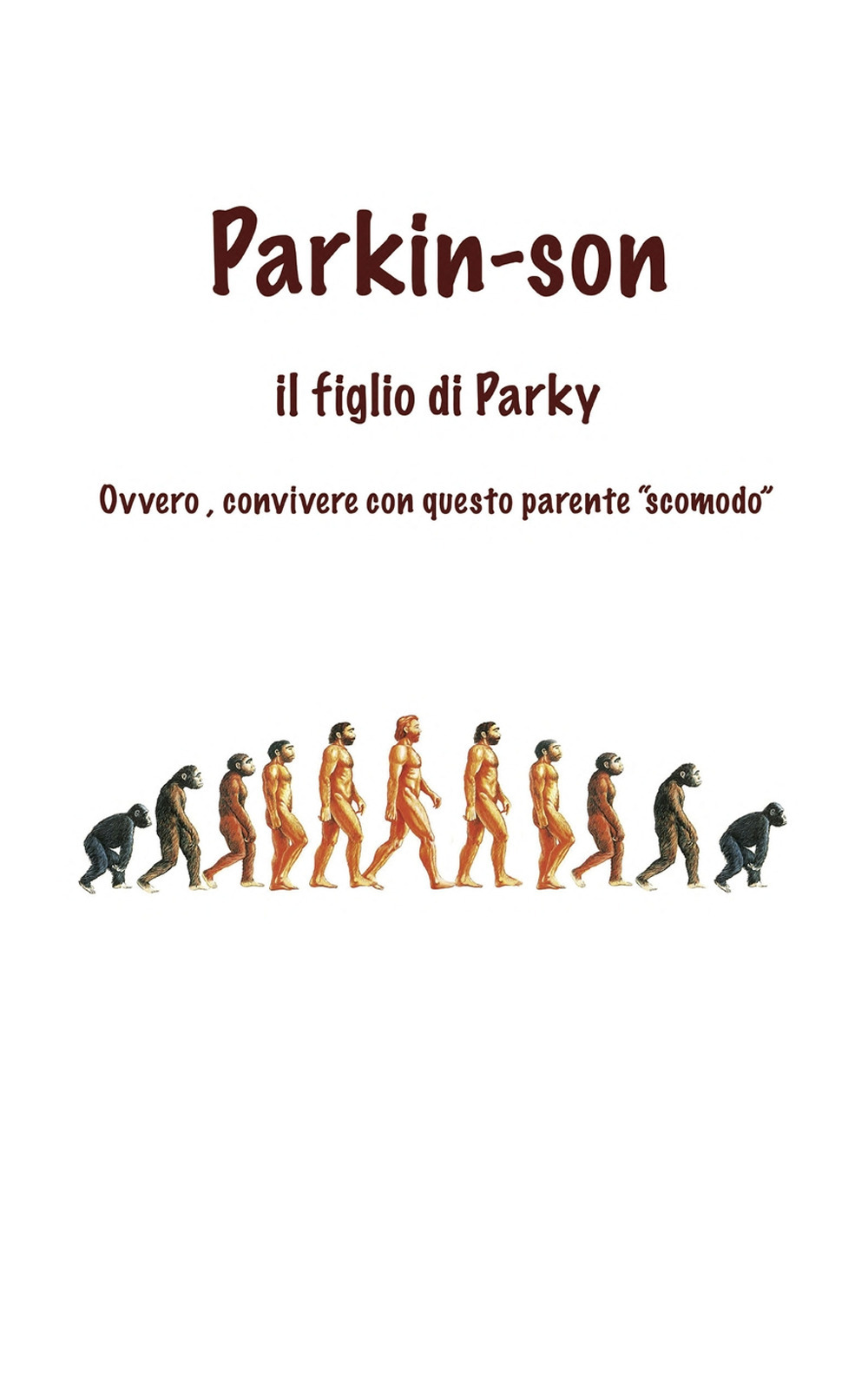 Parkin-Son. Il figlio di Parky. Ovvero, convivere con questo parente 