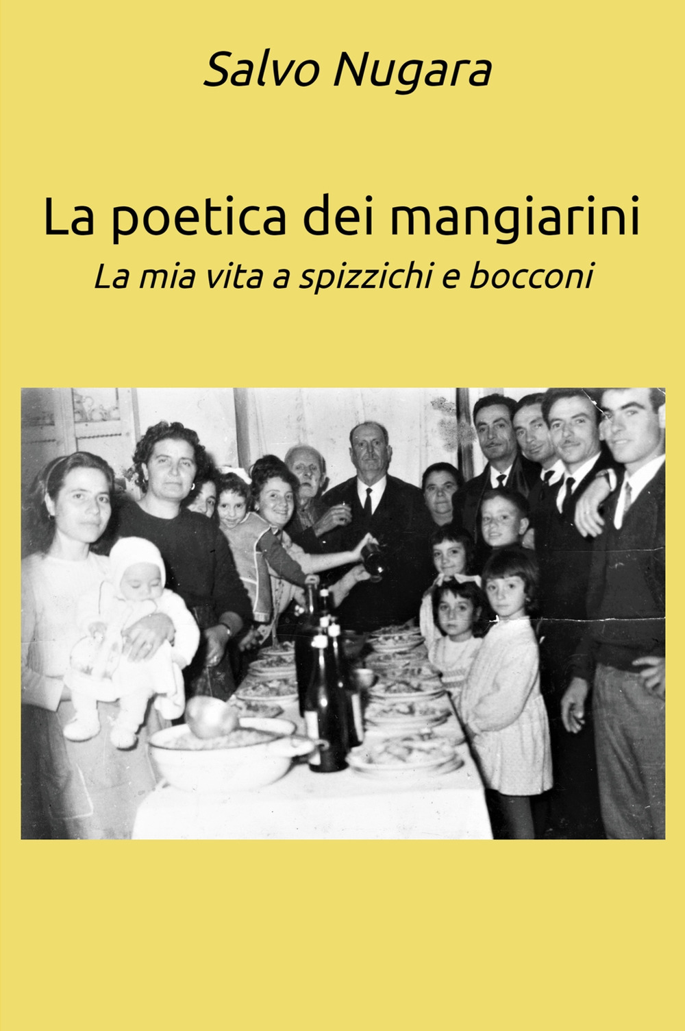 La poetica dei mangiarini. La mia vita a spizzichi e bocconi