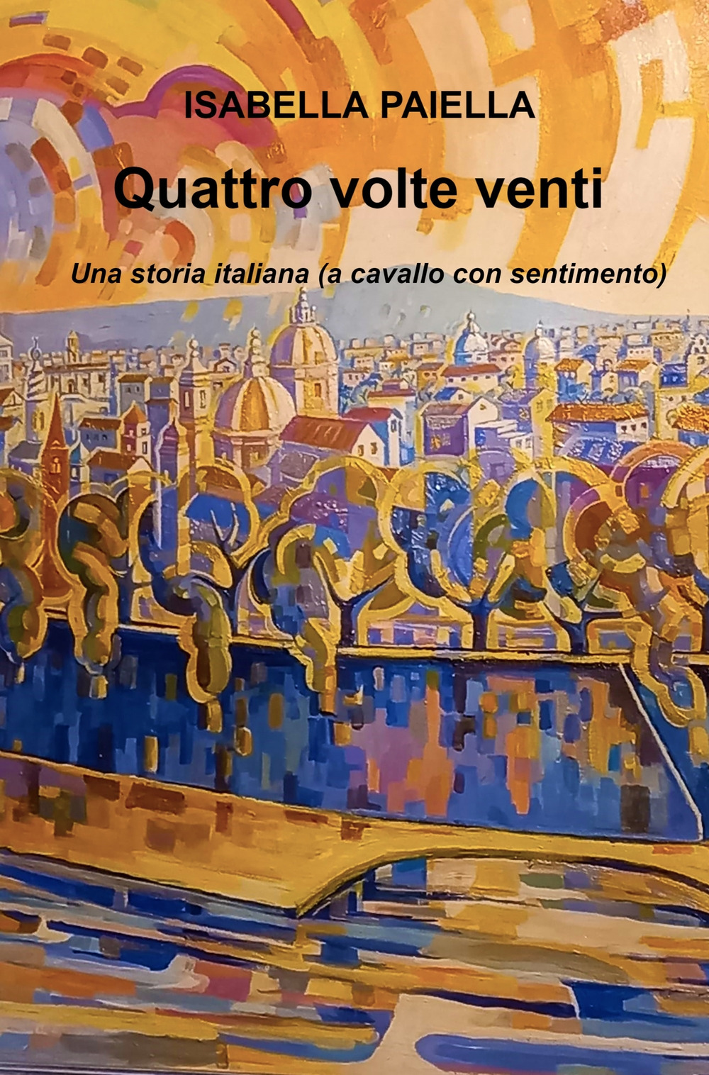 Quattro volte venti. Una storia italiana (a cavallo con sentimento)