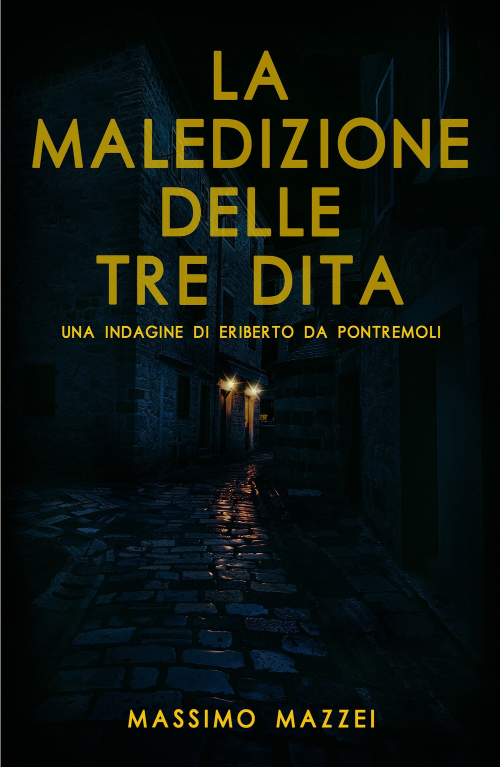 La maledizione delle tre dita. Una indagine di Eriberto da Pontremoli