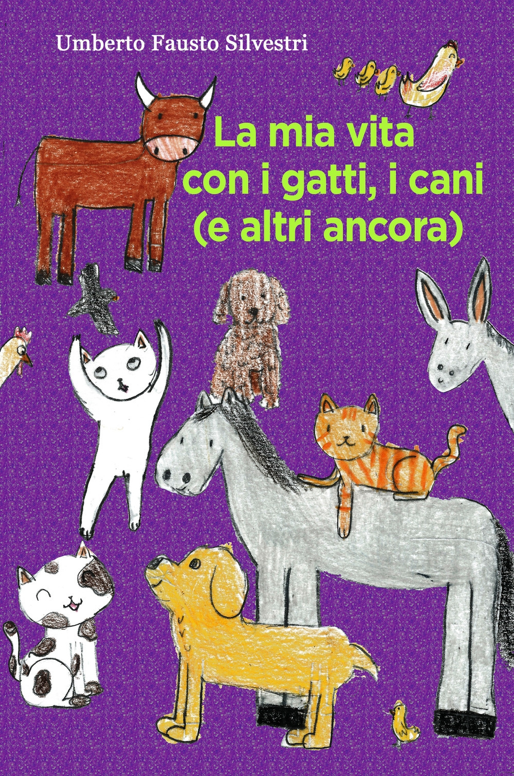 La mia vita con i gatti, i cani (e altri ancora)