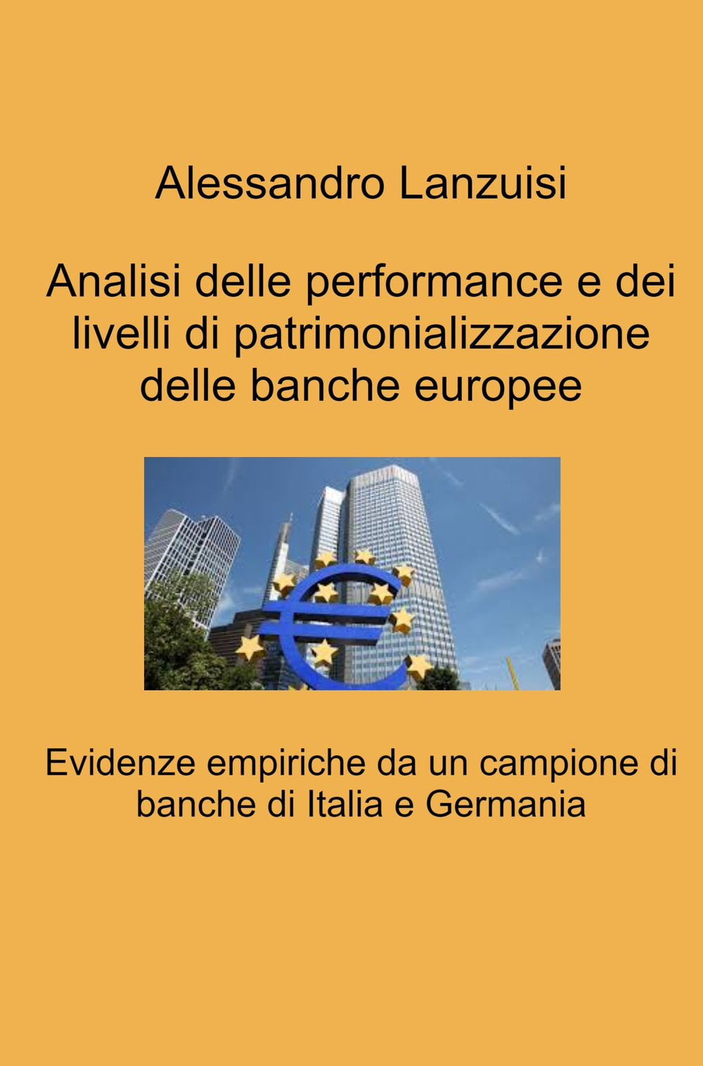 Analisi delle performance e dei livelli di patrimonializzazione delle banche europee. Evidenze empiriche da un campione di banche di Italia e Germania