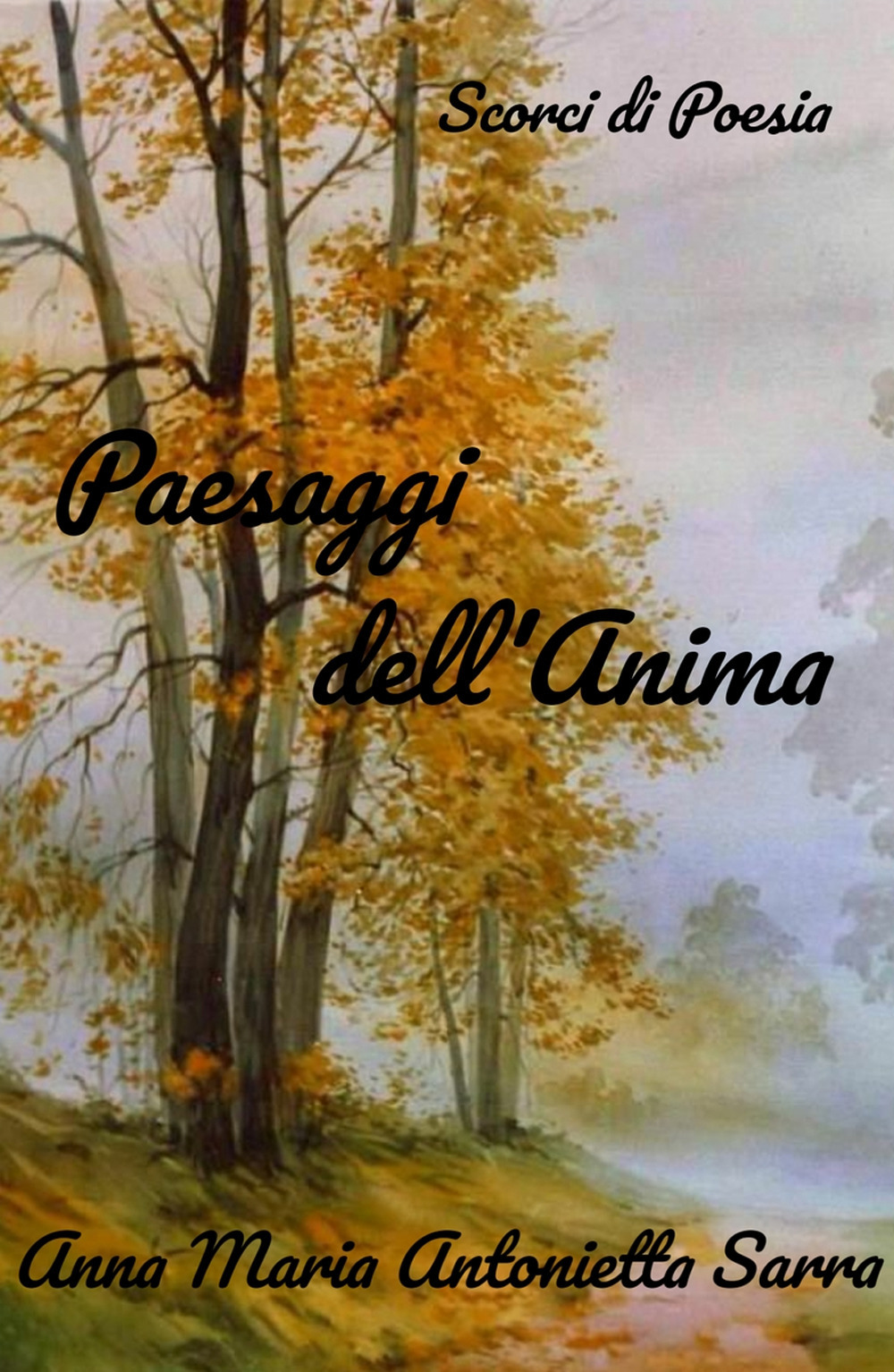 Paesaggi dell'Anima. Scorci di Poesia