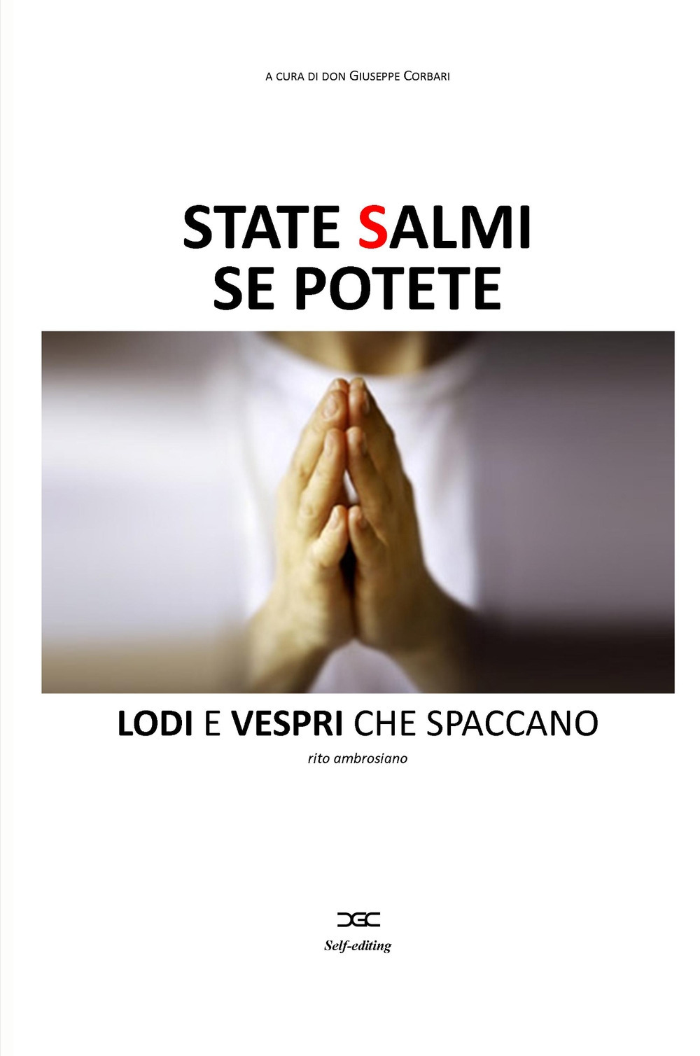 State salmi se potete. Lodi e vespri che spaccano