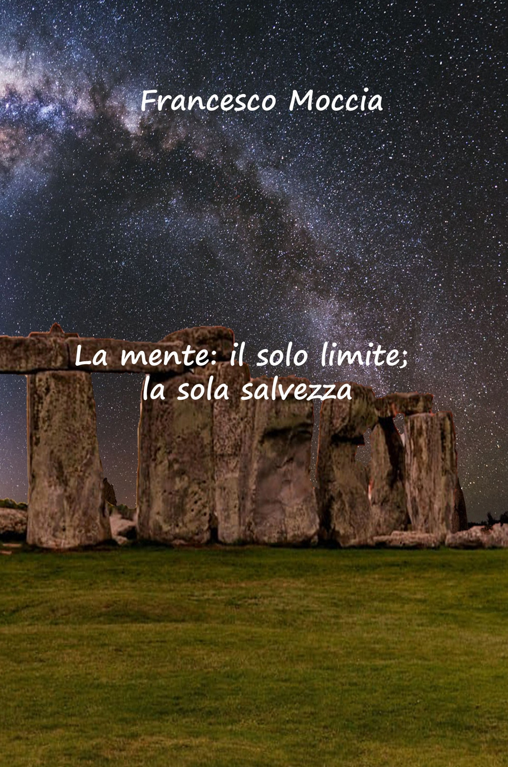 La mente: il solo limite; la sola salvezza