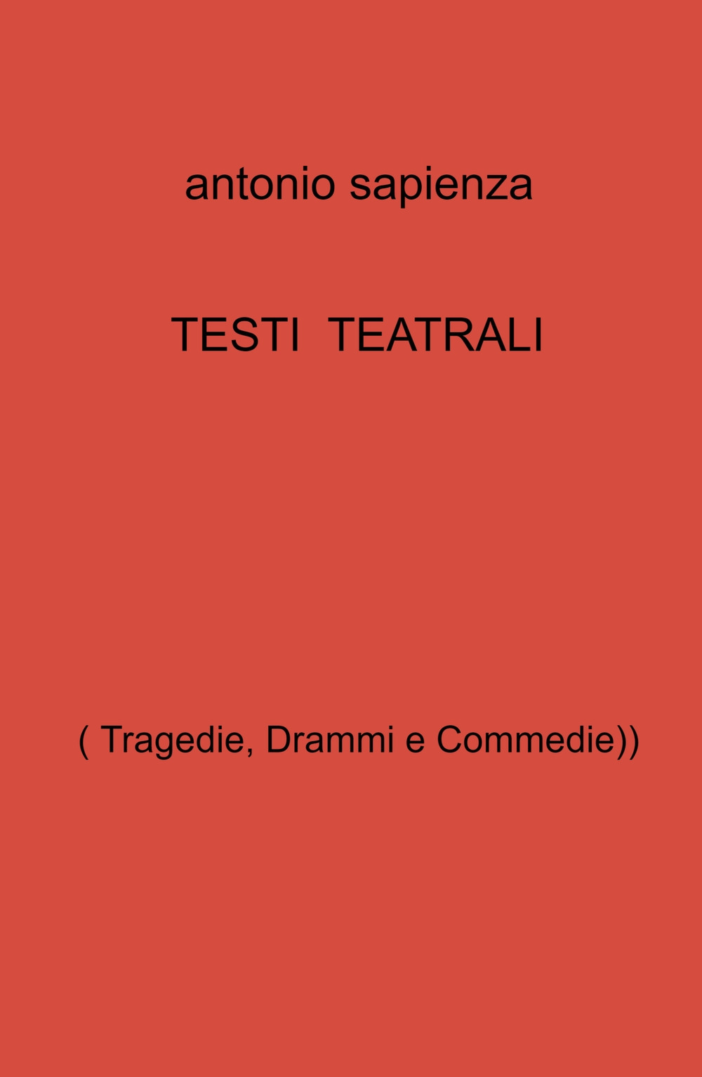 Testi teatrali. (Tragedie, drammi e commedie)