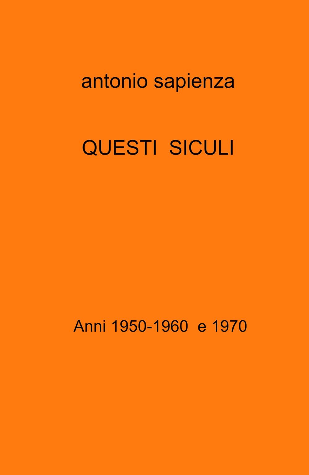 Questi siculi. Anni 1950-1960 e 1970