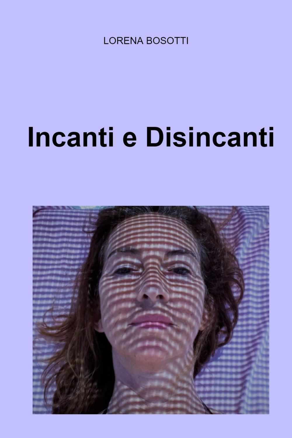 Incanti e disincanti