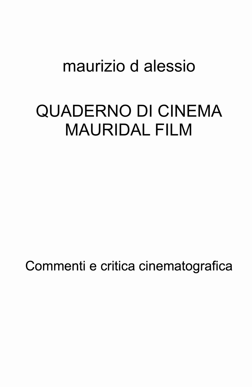 Quaderno di cinema Mauridal film. Commenti e critica cinematografica