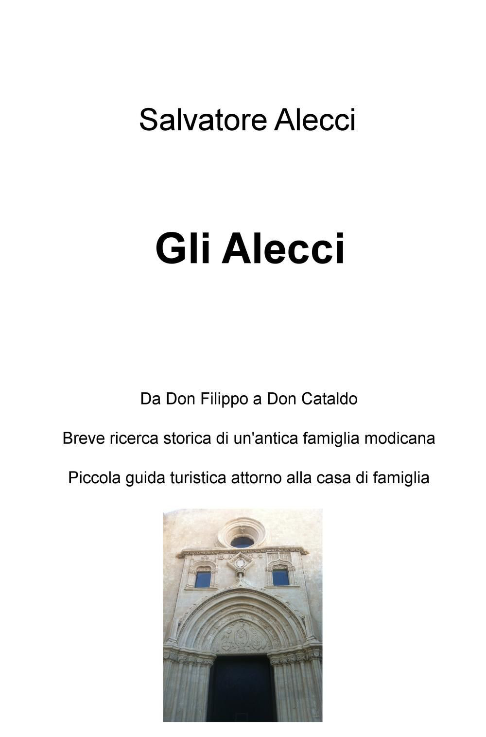 Gli Alecci. Da Don Filippo a Don Cataldo