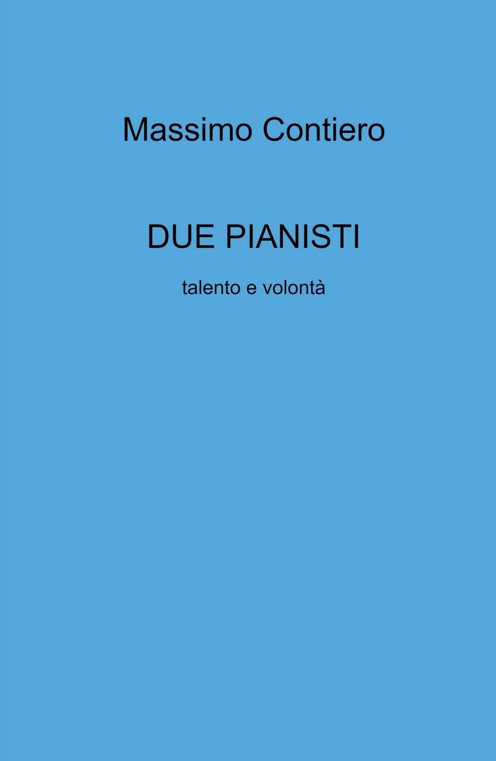 Due pianisti. Talento e volontà