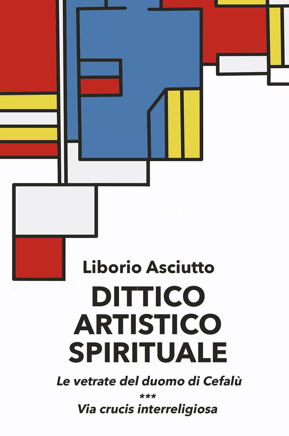 Dittico artistico spirituale. Le vetrate del duomo di Cefalù. Via crucis interreligiosa