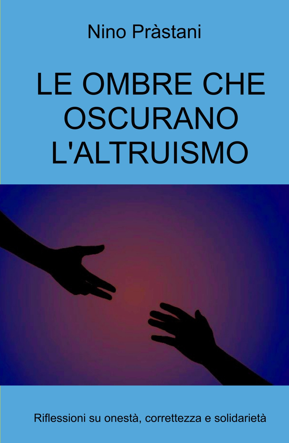 Le ombre che oscurano l'altruismo. Riflessioni su onestà, correttezza e solidarietà