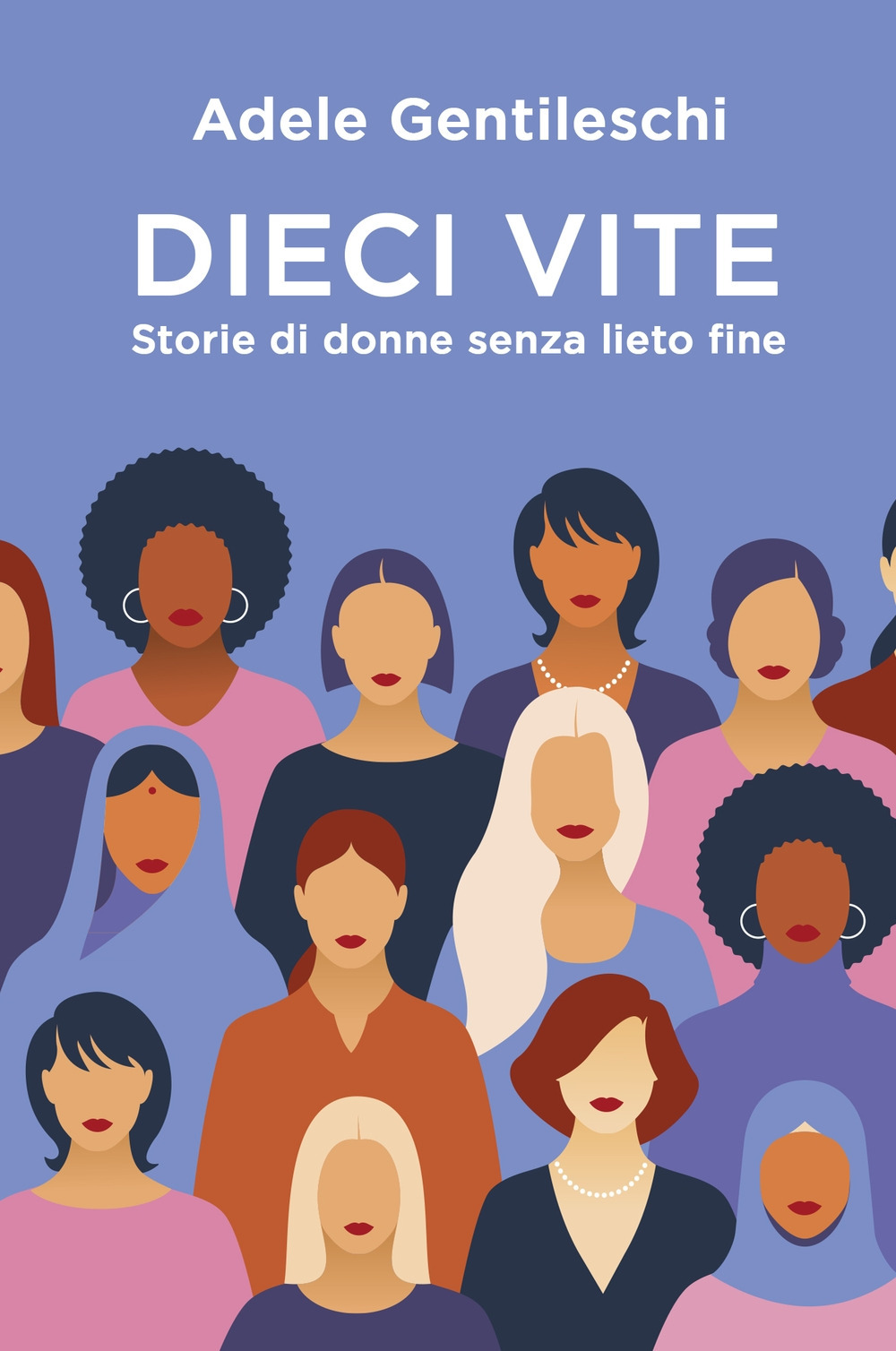 Dieci vite. Storie di donne senza lieto fine