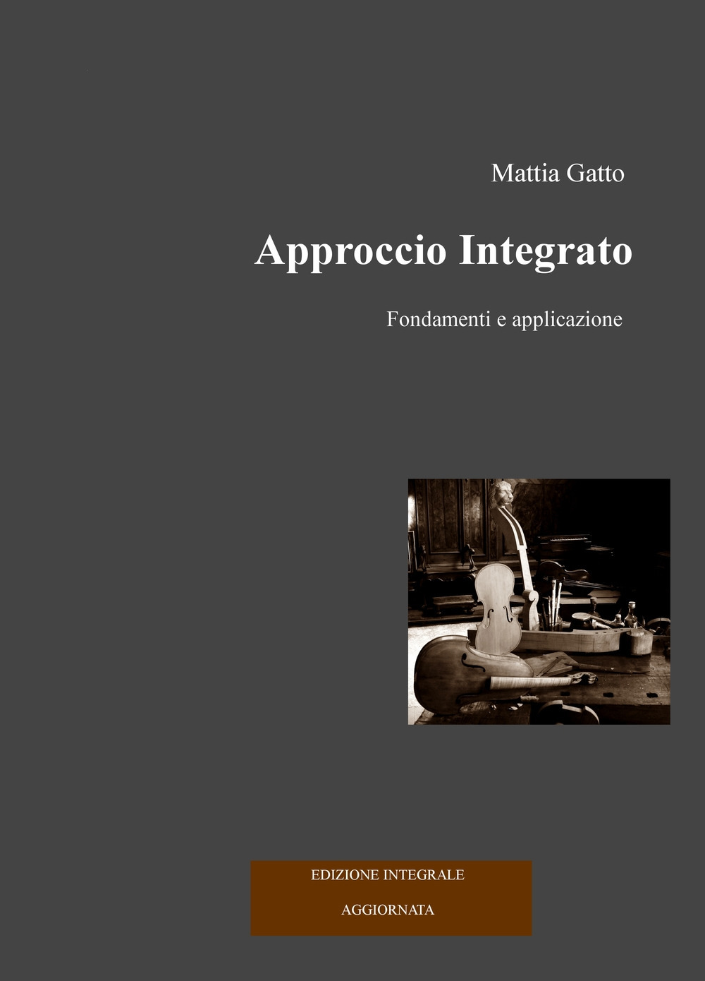 Approccio integrato. Fondamenti e applicazione. Ediz. integrale